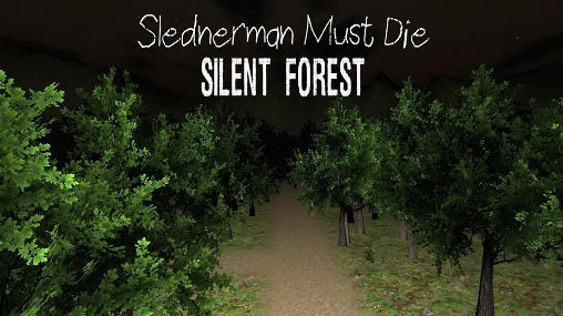 Slenderman deve morrer. Capítulo 3: Floresta silenciosa