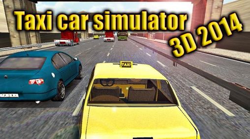 Baixar Simulador de Carro de Taxi 3D 2014 para Android 4.0.4 grátis.