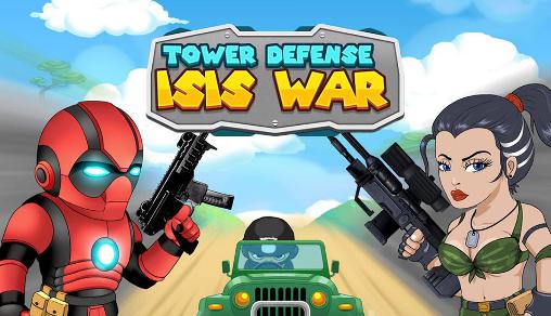 Defesa de torre: Guerra de ISIS