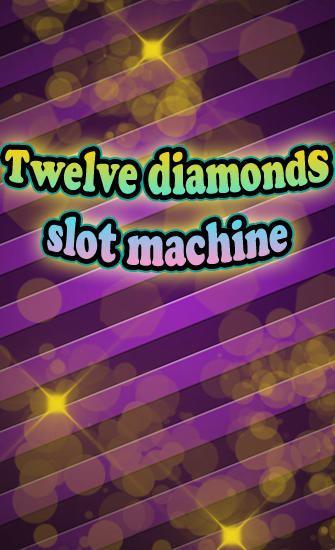 Doze diamantes: Máquina Caça-níqueis