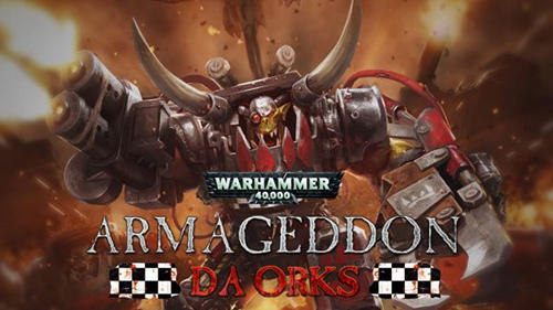 Warhammer 40000: Armagedom - Da Orks