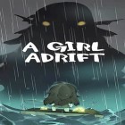 Juntamente com o jogo Workemon para Android, baixar grátis do A girl adrift em celular ou tablet.