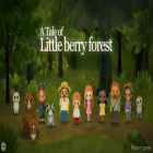 Juntamente com o jogo Proteja-se para Android, baixar grátis do A Tale of Little Berry Forest 1 : Stone of magic em celular ou tablet.