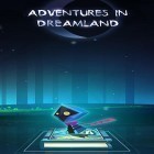 Juntamente com o jogo Cabela: A Grande Caça para Android, baixar grátis do Adventures in Dreamland em celular ou tablet.