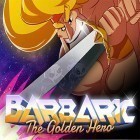 Juntamente com o jogo Bill Saltador para Android, baixar grátis do Barbaric: The golden hero em celular ou tablet.