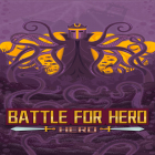 Juntamente com o jogo Gêmeos Rue para Android, baixar grátis do Battle For Hero:Tap Game em celular ou tablet.