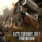 Juntamente com o jogo Fuja da Zona de Guerra para Android, baixar grátis do Battlegrounds rule: Only one survival em celular ou tablet.