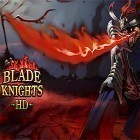 Juntamente com o jogo Mortos-vivos: Terra de ninguém para Android, baixar grátis do Blade knights HD em celular ou tablet.