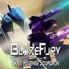 Juntamente com o jogo Última esperança: Atirador especial para Android, baixar grátis do Blaze fury: Skies revenge squadron em celular ou tablet.