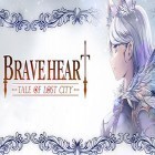 Juntamente com o jogo Lyne para Android, baixar grátis do Brave heart :Tale of lost city em celular ou tablet.