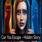 Juntamente com o jogo As Lendas Escuras para Android, baixar grátis do Can you escape: Hidden story em celular ou tablet.
