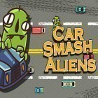 Juntamente com o jogo Romanos de Marte para Android, baixar grátis do Car smash aliens em celular ou tablet.