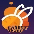 Juntamente com o jogo  para Android, baixar grátis do Carrot thief em celular ou tablet.