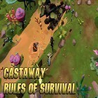 Juntamente com o jogo Salvação de Cemitério: Maldição do Corvo para Android, baixar grátis do Castaway: Rules of survival em celular ou tablet.