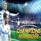 Juntamente com o jogo Ataque da Massa Cinzenta Medonha para Android, baixar grátis do Champions manager: Mobasaka em celular ou tablet.