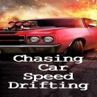 Juntamente com o jogo Os Cavaleiros de Pizza para Android, baixar grátis do Chasing car speed drifting em celular ou tablet.