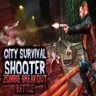 Juntamente com o jogo Caça de Padre para Android, baixar grátis do City survival shooter: Zombie breakout battle em celular ou tablet.