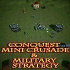 Juntamente com o jogo Westworld para Android, baixar grátis do Conquest: Mini crusade and military strategy game em celular ou tablet.