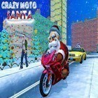 Juntamente com o jogo Aventuras à queima-roupa: Atire para Android, baixar grátis do Crazy Santa moto: Gift delivery em celular ou tablet.