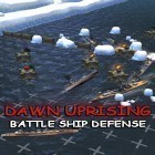 Juntamente com o jogo Corrida de montanha: Truques em um ônibus. Arena para Android, baixar grátis do Dawn uprising: Battle ship defense em celular ou tablet.