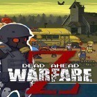 Juntamente com o jogo Gravidade de Ninja para Android, baixar grátis do Dead ahead: Zombie warfare em celular ou tablet.