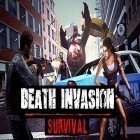Juntamente com o jogo As Super-Estrelas 2012 para Android, baixar grátis do Death invasion: Survival em celular ou tablet.