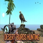 Juntamente com o jogo Explodey para Android, baixar grátis do Desert birds hunting shooting em celular ou tablet.