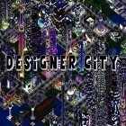 Juntamente com o jogo A Luta de Raça Furiosa para Android, baixar grátis do Designer city: Building game em celular ou tablet.
