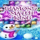 Juntamente com o jogo Block Dash: Geometry Jump para Android, baixar grátis do Diamond match king em celular ou tablet.