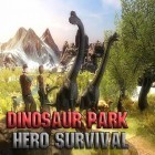 Juntamente com o jogo Terras perdidas 2: Os quatro cavaleiros para Android, baixar grátis do Dinosaur park hero survival em celular ou tablet.