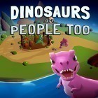 Juntamente com o jogo Rochard para Android, baixar grátis do Dinosaurs are people too em celular ou tablet.