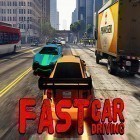 Juntamente com o jogo Corrida de Slugterra para Android, baixar grátis do Fast car driving em celular ou tablet.