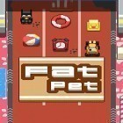 Juntamente com o jogo Uma peça: Corra, Chopper, corra! para Android, baixar grátis do Fat pet em celular ou tablet.