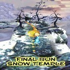 Juntamente com o jogo O Herói da Defesa 2 para Android, baixar grátis do Final run: Snow temple em celular ou tablet.