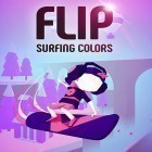 Juntamente com o jogo Nada: Viagem de arcada surreal para Android, baixar grátis do Flip: Surfing colors em celular ou tablet.