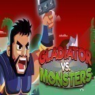 Juntamente com o jogo O Vólei da Praia para Android, baixar grátis do Gladiator vs monsters em celular ou tablet.