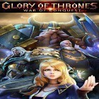 Juntamente com o jogo Atlântida 3 - O Mundo Novo para Android, baixar grátis do Glory of thrones: War of conquest em celular ou tablet.