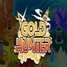 Juntamente com o jogo Buscador de almas: Ascensão dos demônios para Android, baixar grátis do Gold hunter em celular ou tablet.