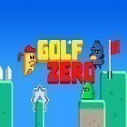 Juntamente com o jogo Pegue bola para Android, baixar grátis do Golf zero em celular ou tablet.