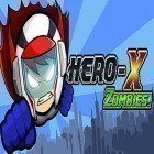 Juntamente com o jogo O Duelo do Destino para Android, baixar grátis do Hero-X: Zombies! em celular ou tablet.
