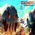Juntamente com o jogo 100 Doors - Escape from Prison para Android, baixar grátis do Heroes soul: Dungeon shooter em celular ou tablet.