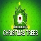 Juntamente com o jogo Equilíbrio para Android, baixar grátis do Hidden objects: Christmas trees em celular ou tablet.