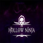 Juntamente com o jogo Nove para Android, baixar grátis do Hollow ninja em celular ou tablet.