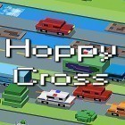 Juntamente com o jogo Por favor, acorde, herói para Android, baixar grátis do Hoppy cross em celular ou tablet.