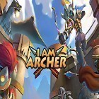 Juntamente com o jogo A Corrida para Android, baixar grátis do I am archer em celular ou tablet.