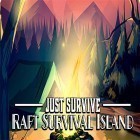 Juntamente com o jogo Scoop: Escavadora para Android, baixar grátis do Just survive: Raft survival island simulator em celular ou tablet.