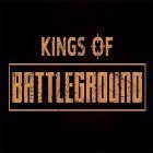Juntamente com o jogo Cara legal para Android, baixar grátis do Kings of battleground em celular ou tablet.