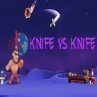 Juntamente com o jogo Aves Falantes no Arame para Android, baixar grátis do Knife vs knife em celular ou tablet.