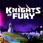 Juntamente com o jogo Monster hunt academy para Android, baixar grátis do Knights of fury em celular ou tablet.