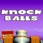 Juntamente com o jogo Espião Rato para Android, baixar grátis do Knock balls em celular ou tablet.